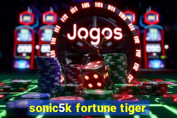 sonic5k fortune tiger